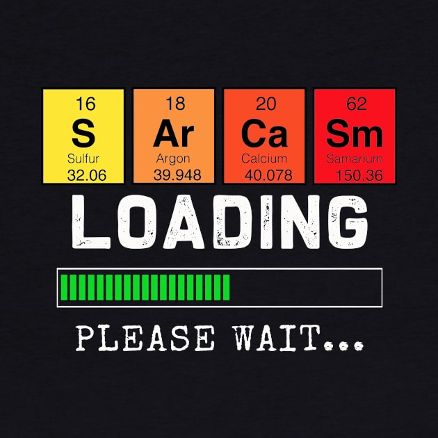 Sarcasm Loading Please Wait | Nerd Geek | T-Shirt | Gift by MerchMadness